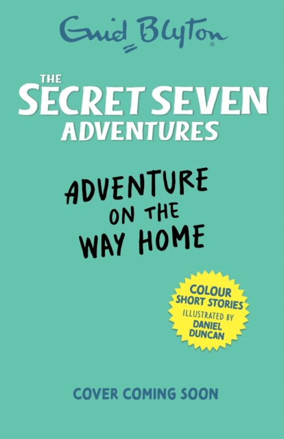 Secret Seven Adventures: Adventure on the Way Home